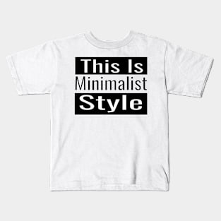 This Is Minimalist Style Kids T-Shirt